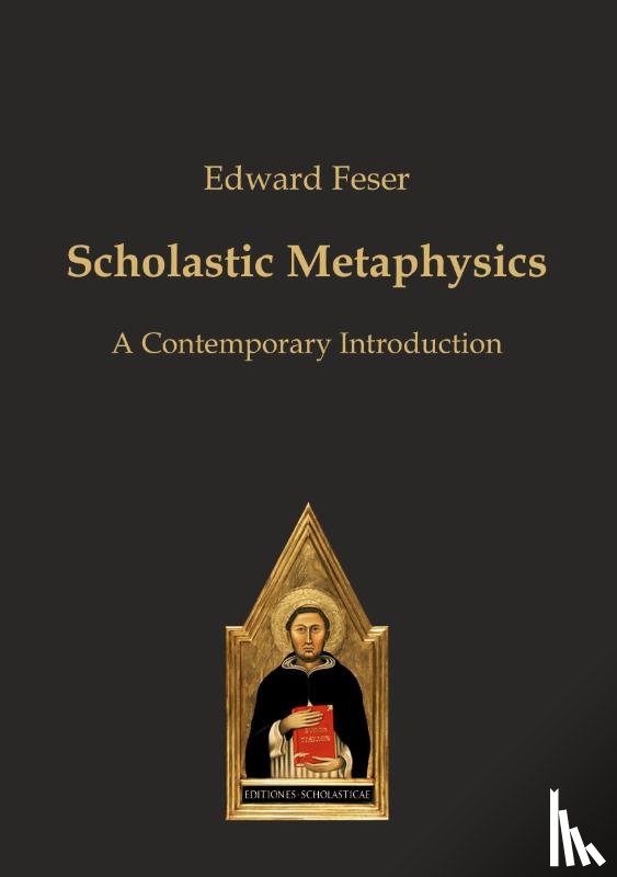 Feser, Edward - Scholastic Metaphysics