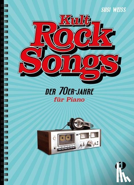 Weiss, Susi - Kult-Rocksongs der 70er-Jahre