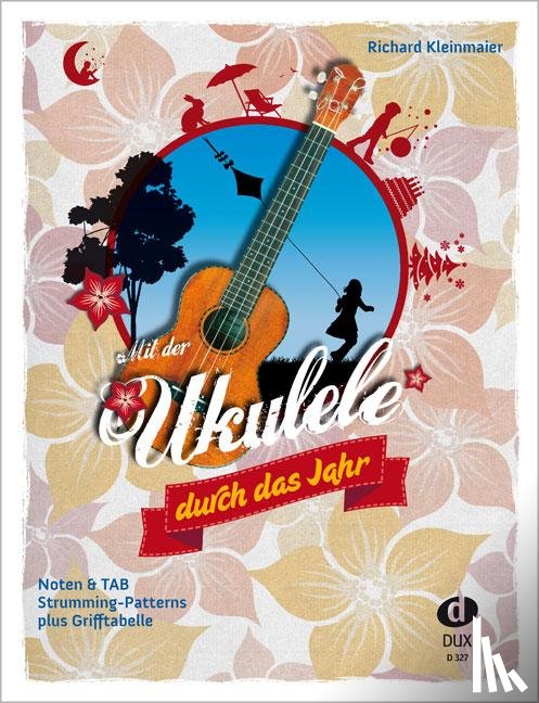 Kleinmaier, Richard - Mit der Ukulele duch das Jahr