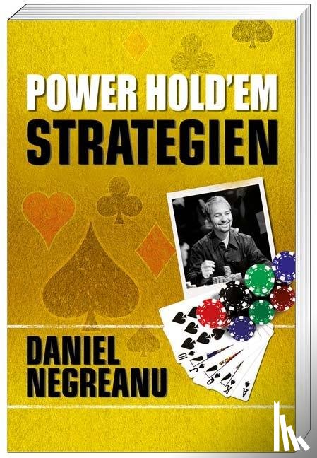Negreanu, Daniel - Poker - Power Hold'em Strategien