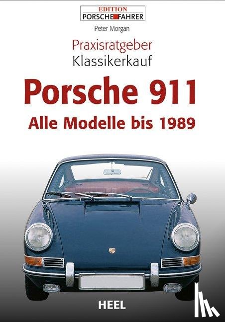 Morgan, Peter - Praxisratgeber Klassikerkauf Porsche 911