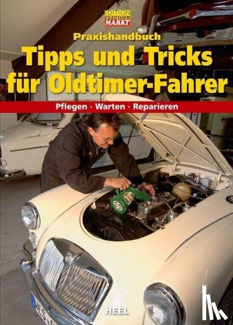  - Praxishandbuch Tipps und Tricks für Oldtimer-Fahrer
