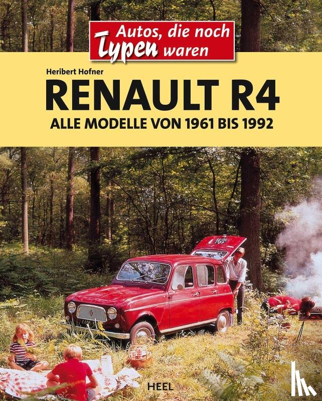 Hofner, Heribert - Renault R4 / Alle Modelle von 1961 bis 1992