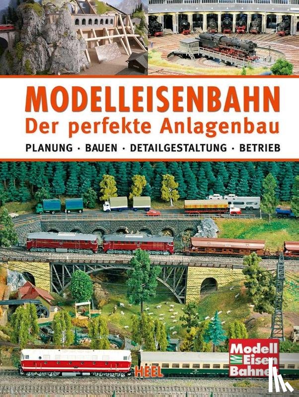  - Modelleisenbahn - Der perfekte Anlagenbau
