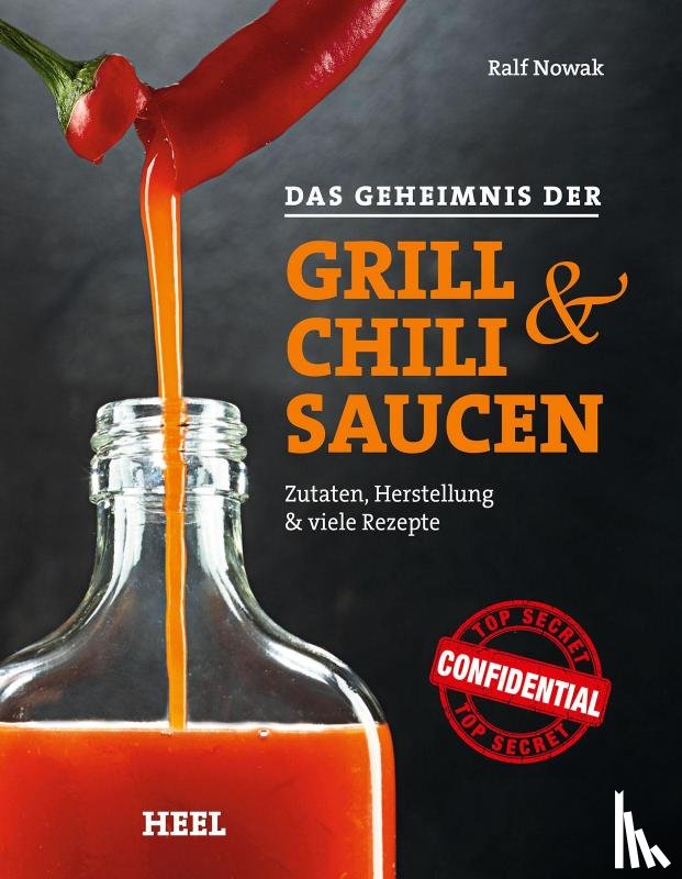 Nowak, Ralf - Das Geheimnis der Grill- & Chilisaucen
