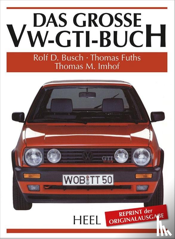 Busch, Rolf, Fuths, Thomas, Imhof, Thomas - Das große VW-GTI-Buch