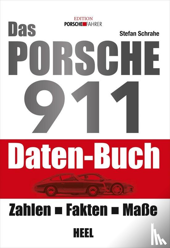 Schrahe, Stefan - Das Porsche 911 Daten-Buch