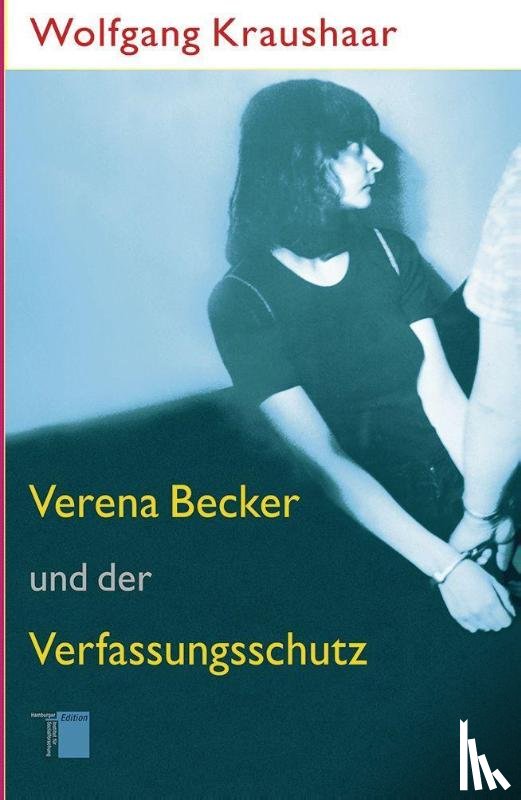 Kraushaar, Wolfgang - Verena Becker und der Verfassungsschutz