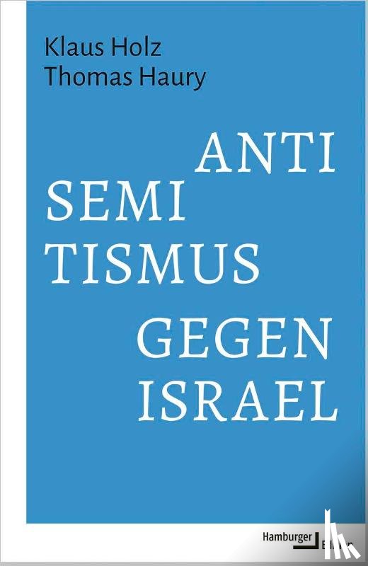Holz, Klaus, Haury, Thomas - Antisemitismus gegen Israel