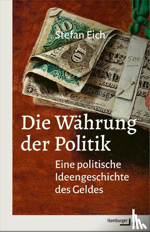 Eich, Stefan - Die Währung der Politik