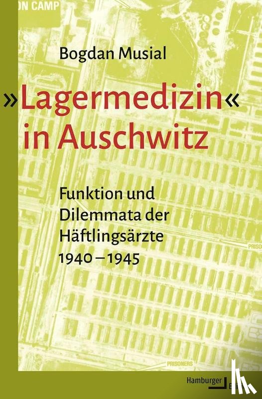 Musial, Bogdan - 'Lagermedizin' in Auschwitz