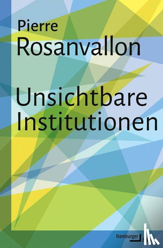 Rosanvallon, Pierre - Unsichtbare Institutionen