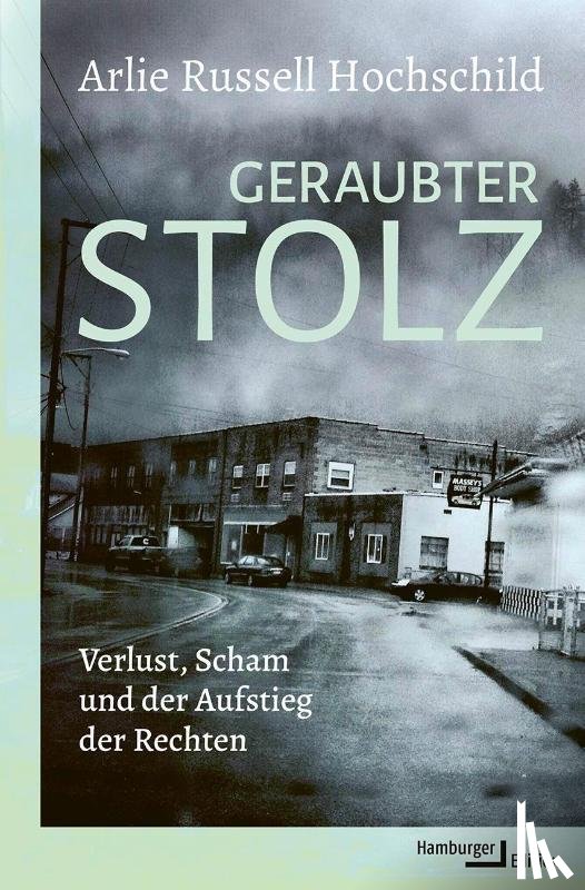 Hochschild, Arlie Russell - Geraubter Stolz