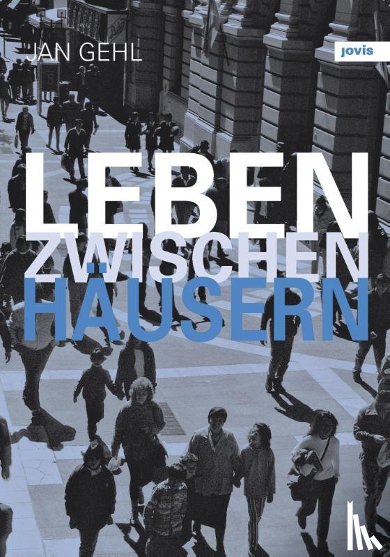 Gehl, Jan - Leben zwischen Hausern