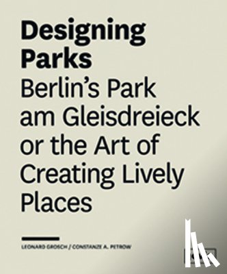 Grosch, Leonard, Petrow, Constanze A. - Designing Parks