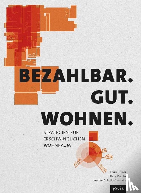 Domer, Klaus, Drexler, Hans, Schultz-Granberg, Joachim - Bezahlbar. Gut. Wohnen.