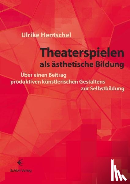 Hentschel, Ulrike - Theaterspielen als ästhetische Bildung