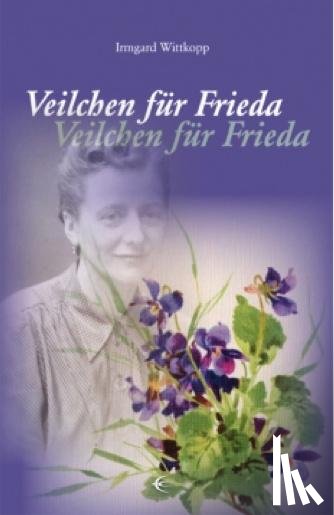 Wittkopp, Irmgard - Veilchen für Frieda