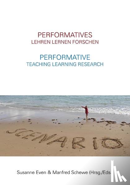 Fleming, Mike, Sambanis, Michaela, Lutzker, Peter, Vaßen, Florian - Performatives Lehren Lernen Forschen - Performative Teaching Learning Research