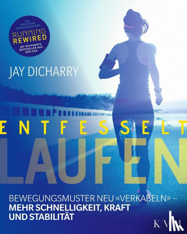 Dicharry, Jay - Entfesselt Laufen