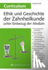 Groß, Dominik - Curriculum Ethik und Geschichte der Zahnheilkunde unter Einbezug der Medizin