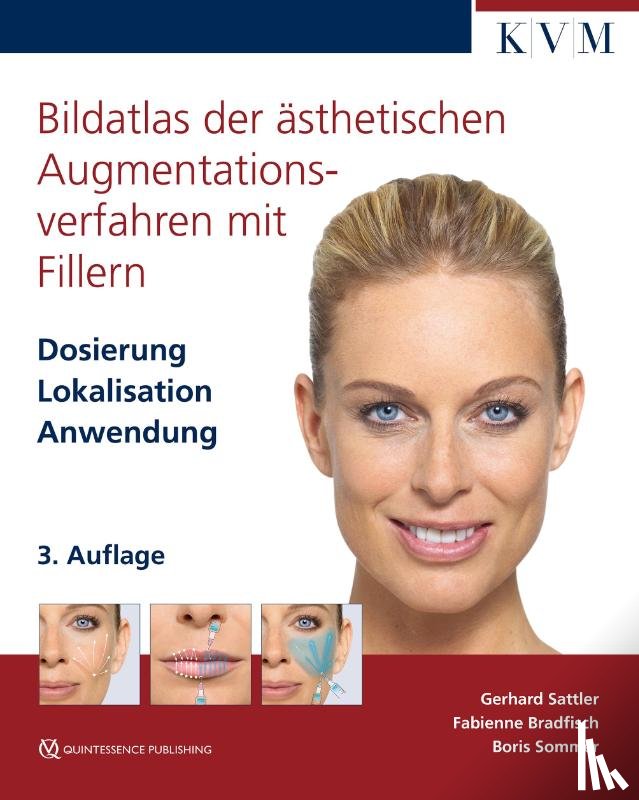 Sattler, Gerhard, Bradfisch, Fabienne, Sommer, Boris - Bildatlas der ästhetischen Augmentationsverfahren mit Fillern
