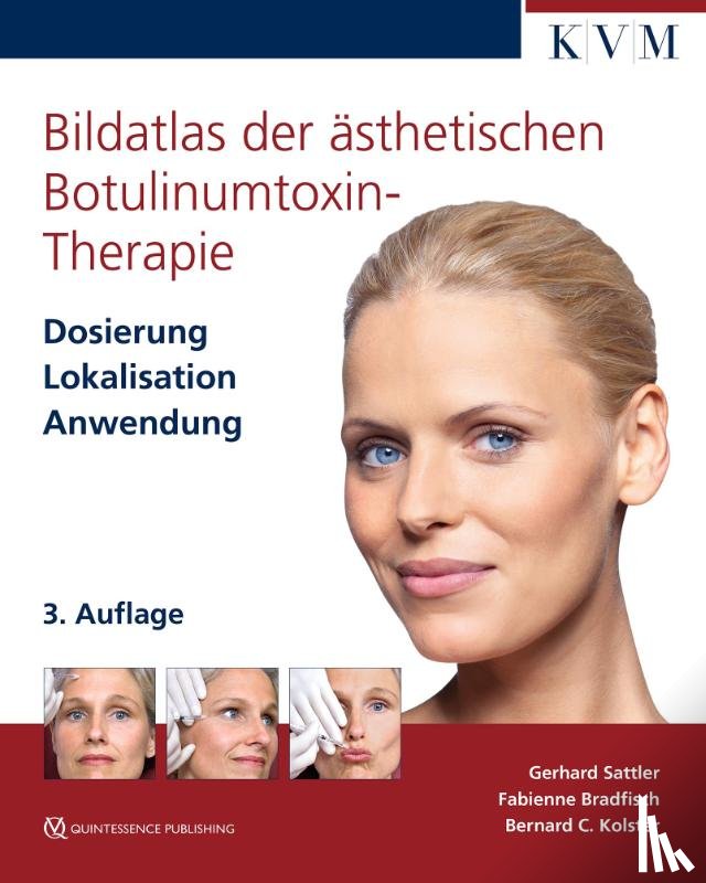 Bradfisch, Fabienne, Kolster, Bernard C., Sattler, Gerhard - Bildatlas der ästhetischen Botulinumtoxin-Therapie