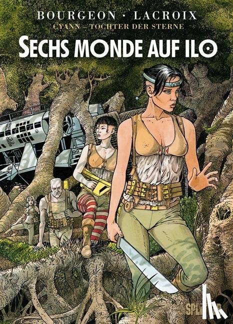 Bourgeon, François, Lacroix, Claude - Cyann - Tochter der Sterne 02. Sechs Monde auf IlO