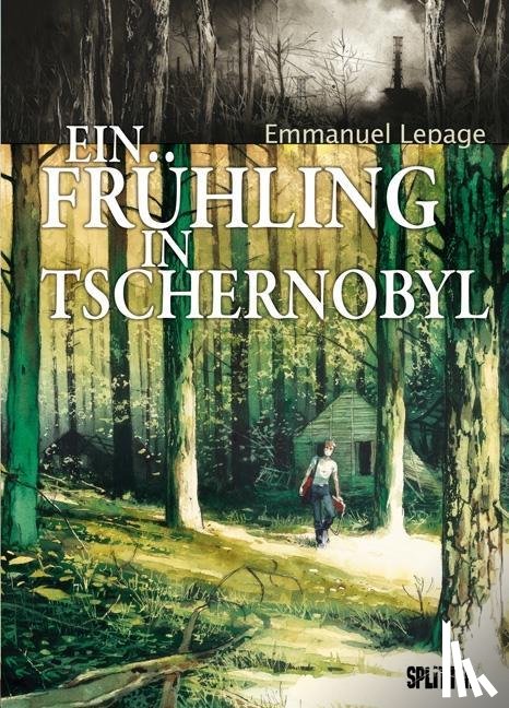 Lepage, Emmanuel - Ein Frühling in Tschernobyl