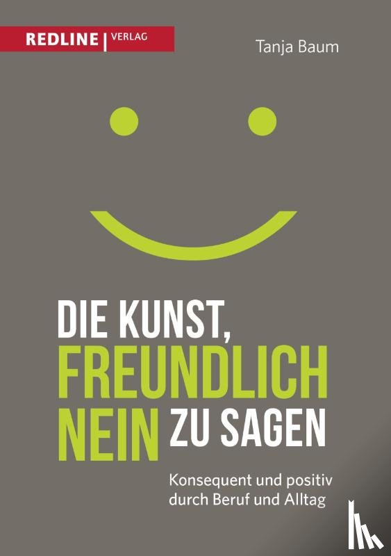 Baum, Tanja - Die Kunst, freundlich Nein zu sagen