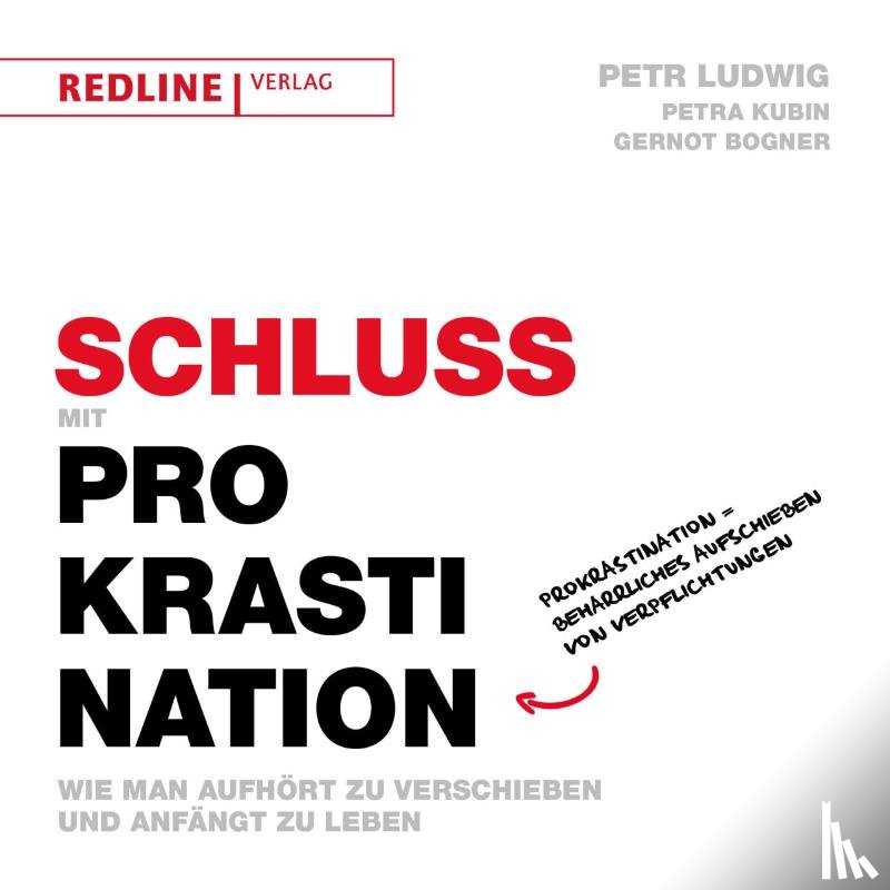 Ludwig, Petr, Kubin, Petra, Bogner, Gernot - Schluss mit Prokrastination