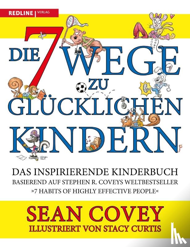 Covey, Sean - Die 7 Wege zu glücklichen Kindern