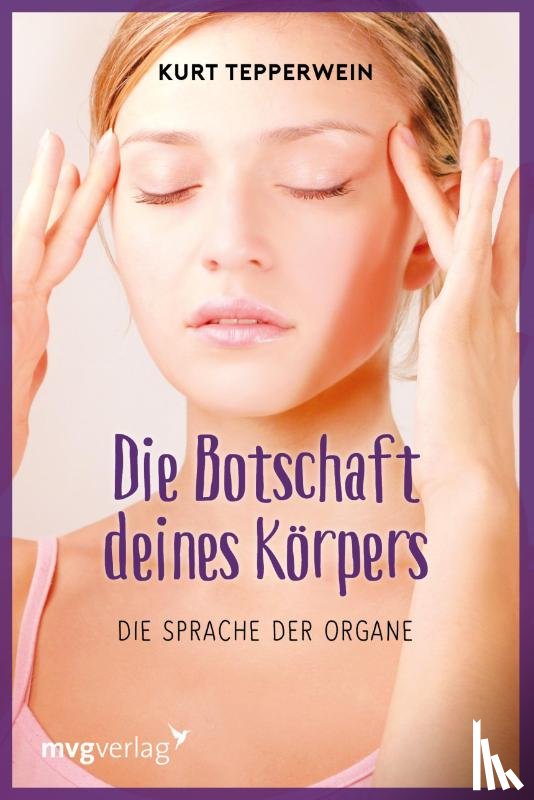 Tepperwein, Kurt - Die Botschaft Deines Körpers