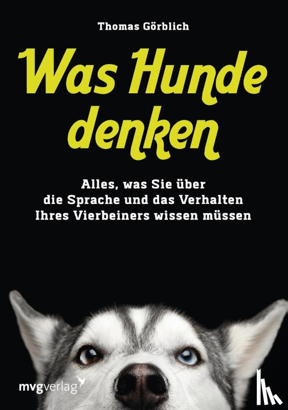 Görblich, Thomas - Was Hunde denken