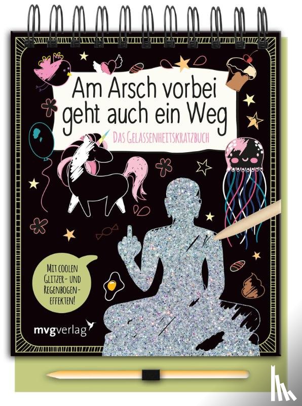 Reinwarth, Alexandra - Am Arsch vorbei geht auch ein Weg - Das Gelassenheitskratzbuch