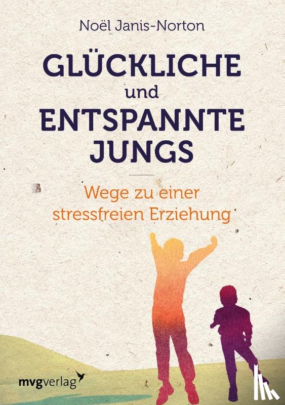 Janis-Norton, Noël - Glückliche und entspannte Jungs