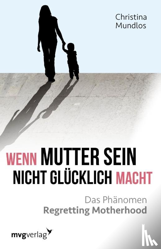 Mundlos, Christina - Wenn Mutter sein nicht glücklich macht