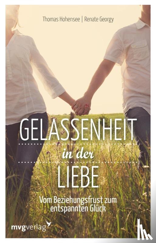 Hohensee, Thomas, Georgy, Renate - Gelassenheit in der Liebe