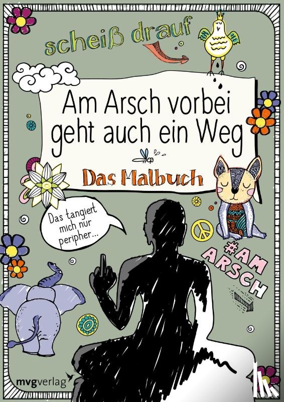 Reinwarth, Alexandra - Am Arsch vorbei geht auch ein Weg: Das Malbuch
