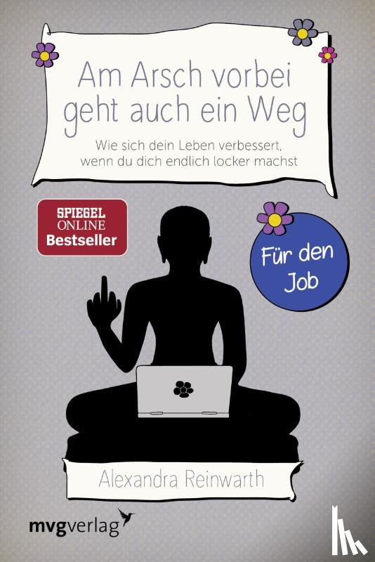 Reinwarth, Alexandra - Am Arsch vorbei geht auch ein Weg - Für den Job