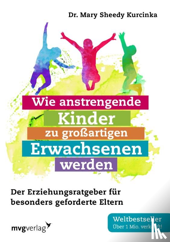 Sheedy Kurcinka, Mary - Wie anstrengende Kinder zu großartigen Erwachsenen werden