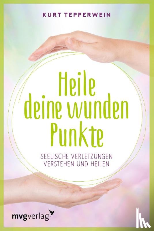 Tepperwein, Kurt - Heile deine wunden Punkte