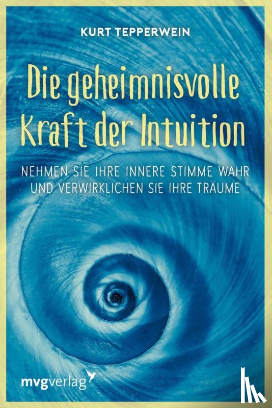Tepperwein, Kurt - Die geheimnisvolle Kraft der Intuition