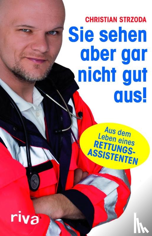 Strzoda, Christian - Sie sehen aber gar nicht gut aus!