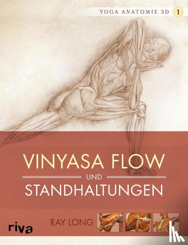 Long, Ray - Yoga-Anatomie 3D. Vinyasa Flow und Standhaltungen