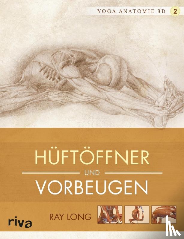 Long, Ray - Yoga-Anatomie 3D. Hüftöffner und Vorbeugen