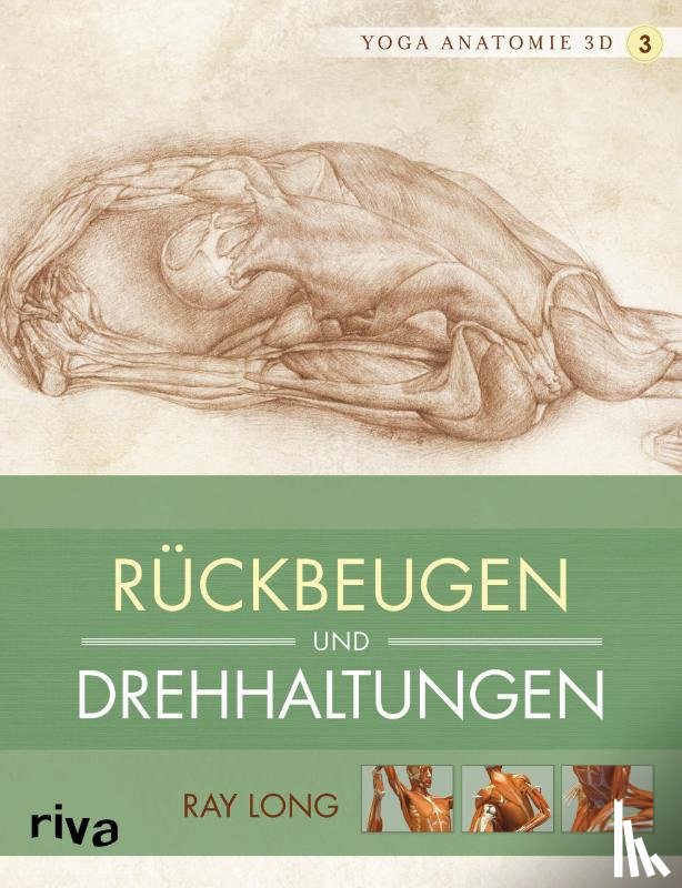 Long, Ray - Yoga-Anatomie 3D. Rückbeugen und Drehhaltungen