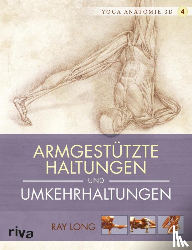 Long, Ray - Yoga-Anatomie 3D. Armgestützte Haltungen und Umkehrhaltungen