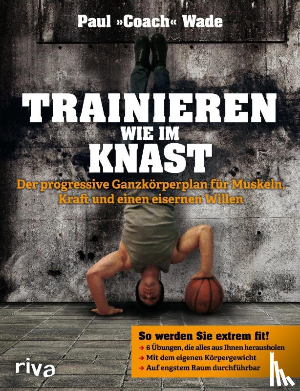 Wade, Paul - Trainieren wie im Knast