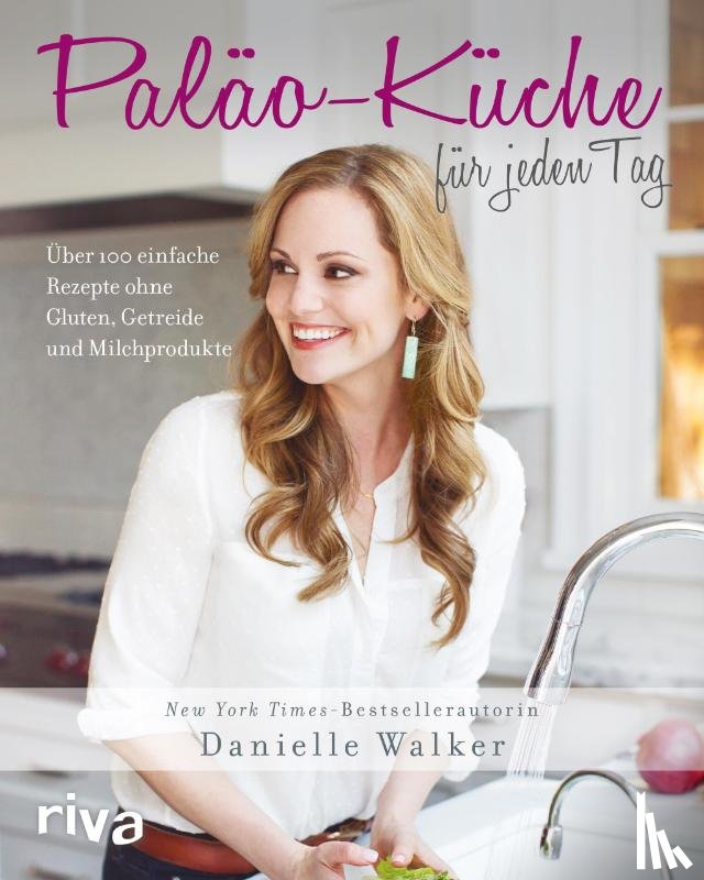 Walker, Danielle - Paläo-Küche für jeden Tag